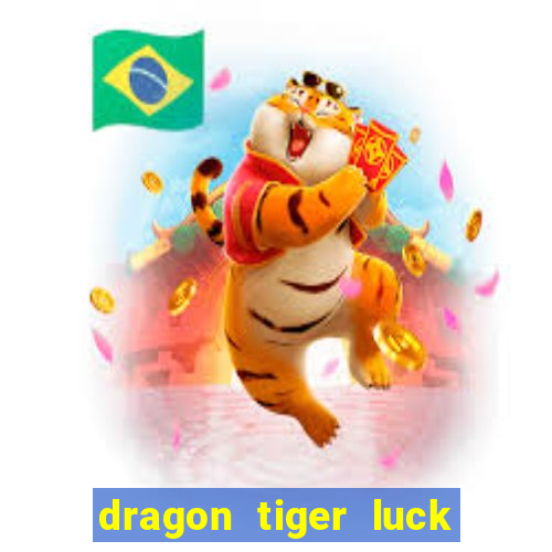 dragon tiger luck demo dinheiro infinito